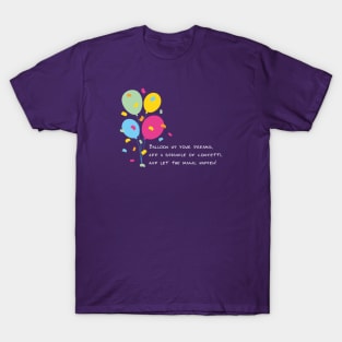 Balloon Up Your Dreams | Pink Yellow Blue Orange Green | Iris T-Shirt